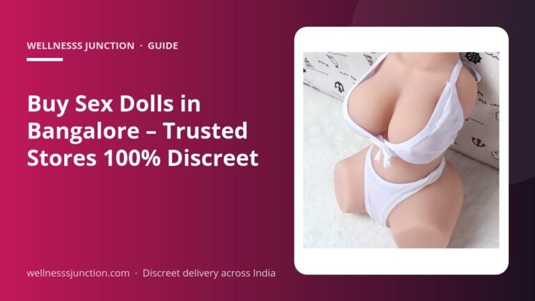 Buy Sex Dolls in Bangalore – Trusted Stores 100% Discreet