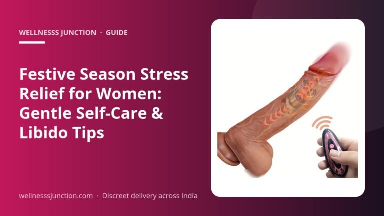 Festive Season Stress Relief for Women: Gentle Self-Care & Libido Tips