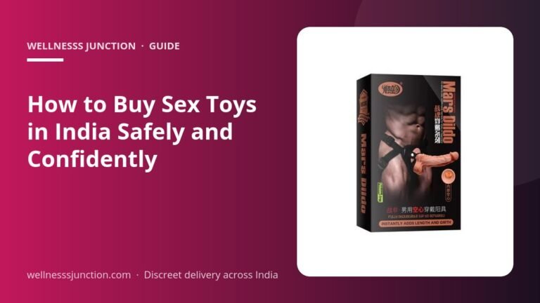How to Buy Sex Toys in India Safely and Confidently
